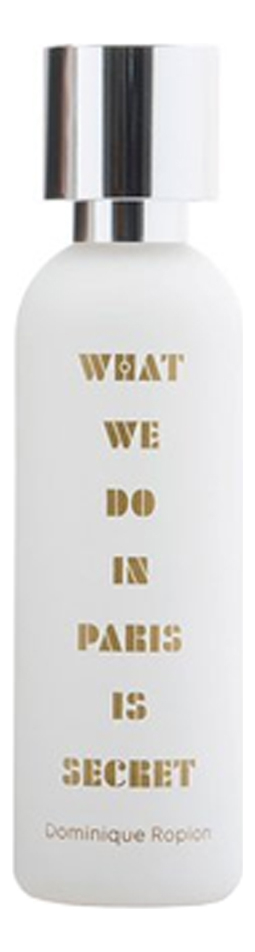 What We Do Is Secret What We Do In Paris Is Secret парфюмерная вода 50ml